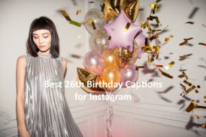 26th Birthday Captions for Instagram