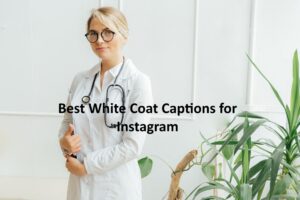 White coat captions for instagram