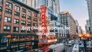 Best Chicago Captions for Instagram
