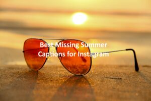 Missing Summer Captions for Instagram