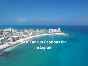 Cancun Captions for Instagram