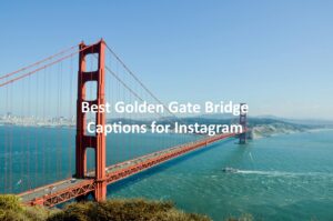Golden Gate Bridge Captions for Instagram