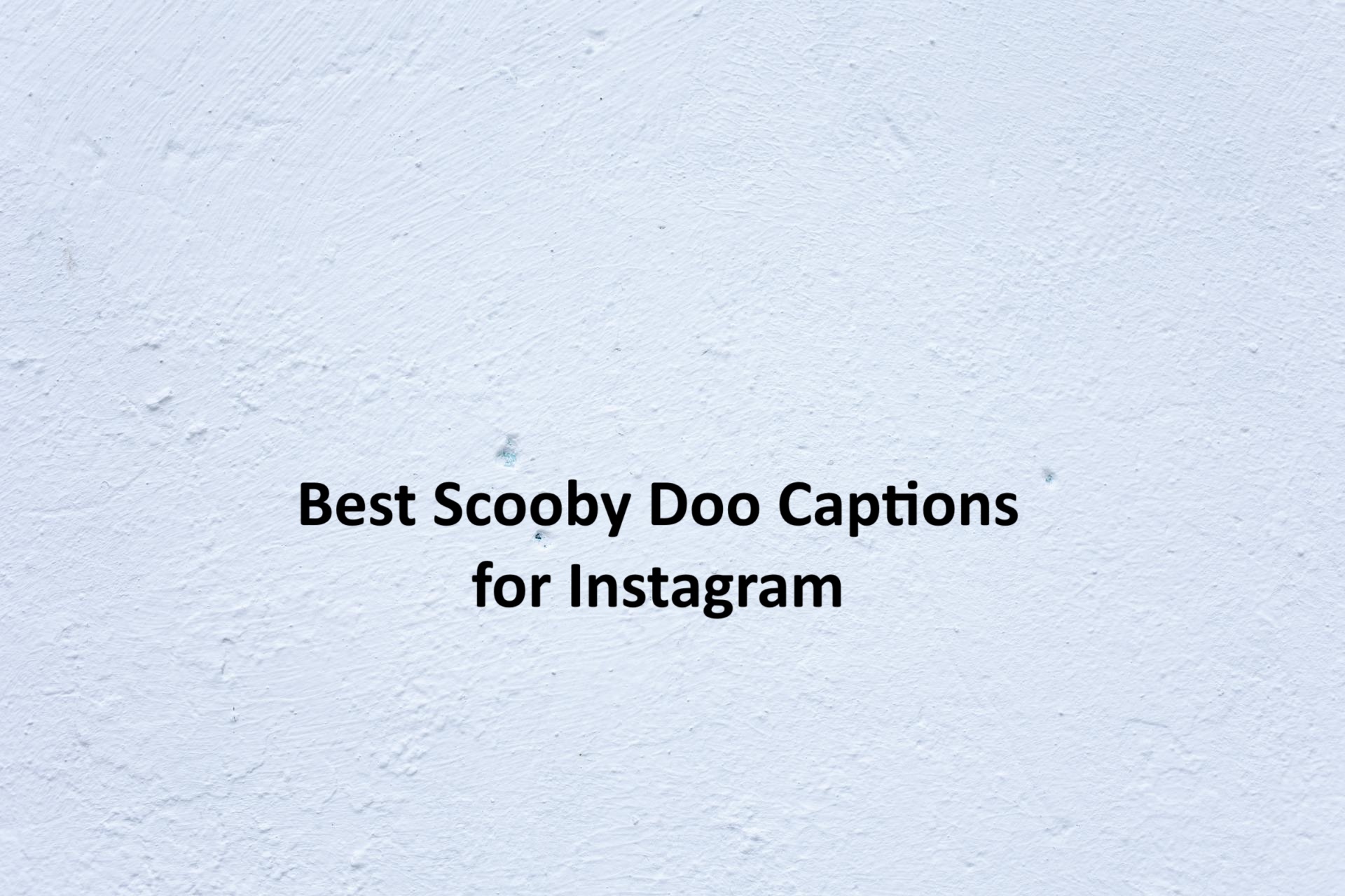Scooby Doo Captions for Instagram