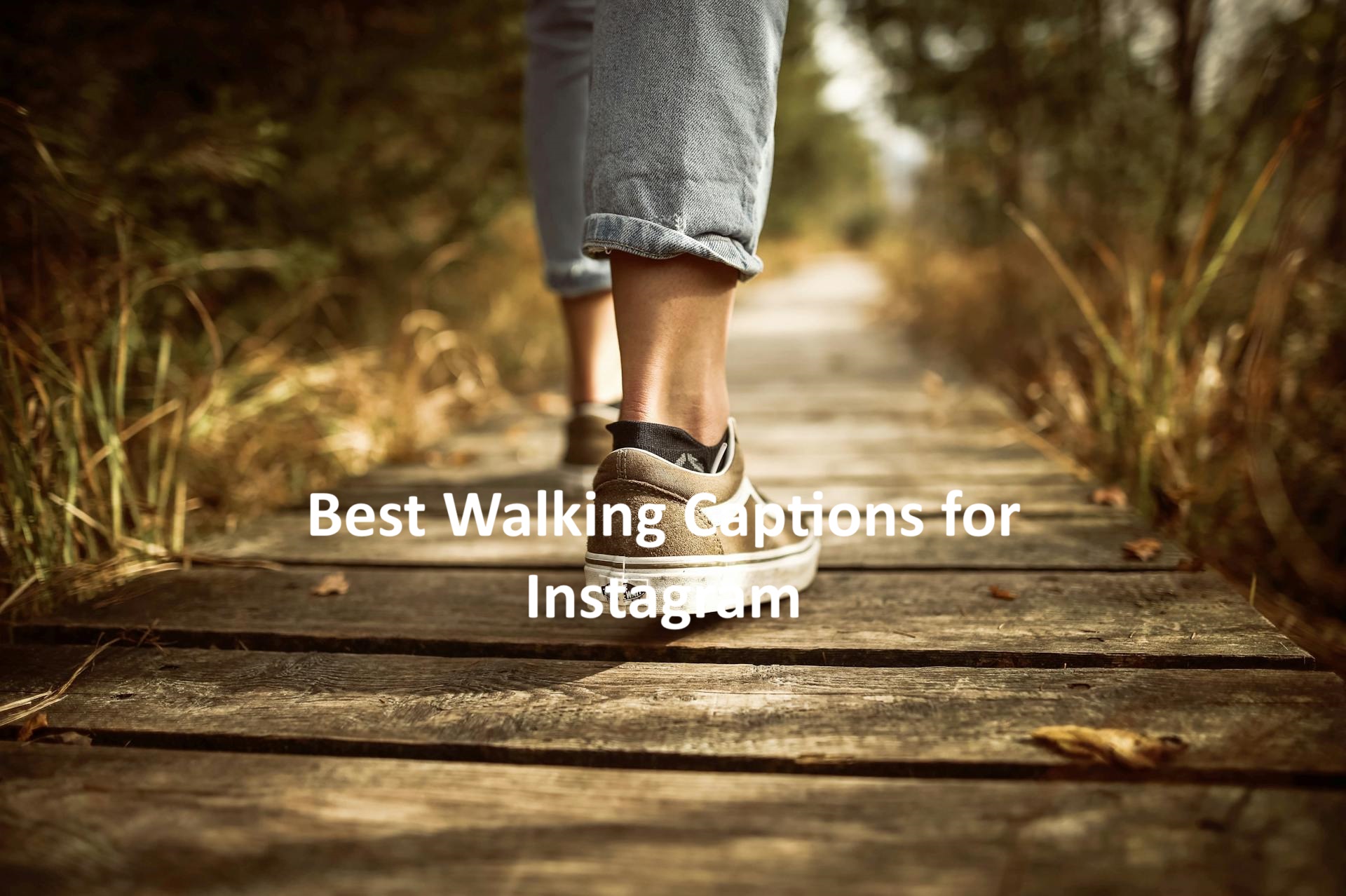 Walking Captions for Instagram
