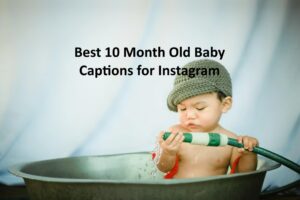 10 Month Old Baby Captions for Instagram